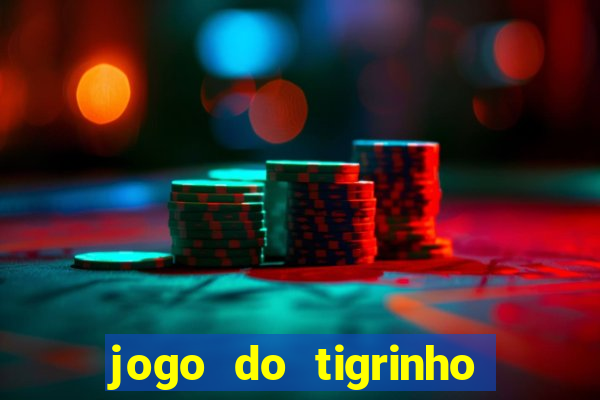 jogo do tigrinho é legal