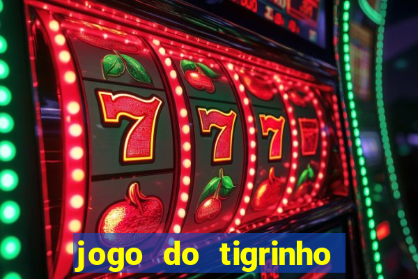 jogo do tigrinho é legal