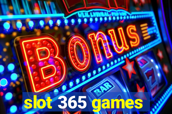 slot 365 games