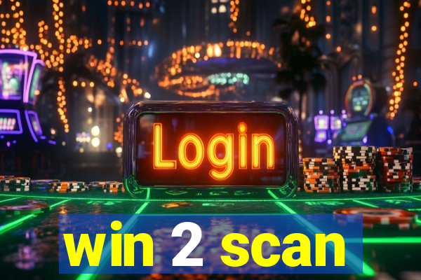 win 2 scan