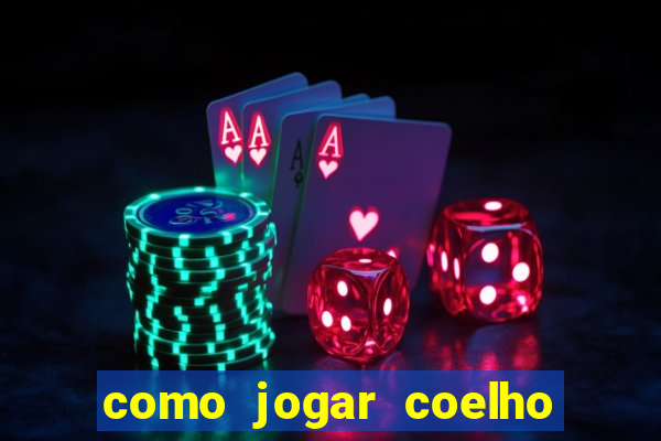 como jogar coelho da fortuna