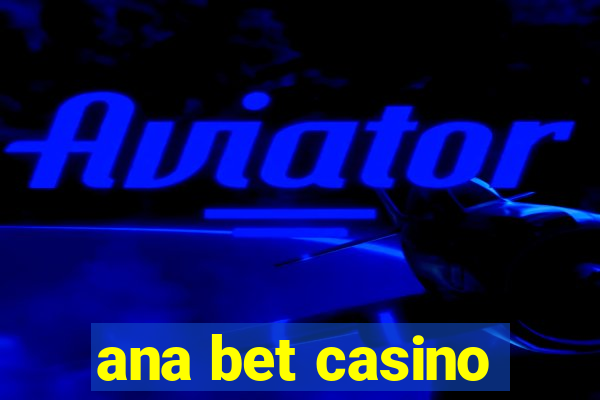 ana bet casino