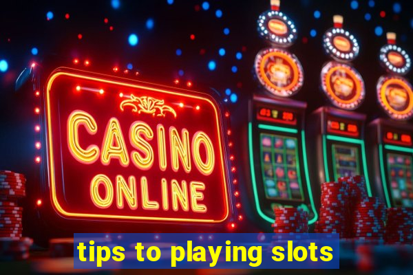 tips to playing slots