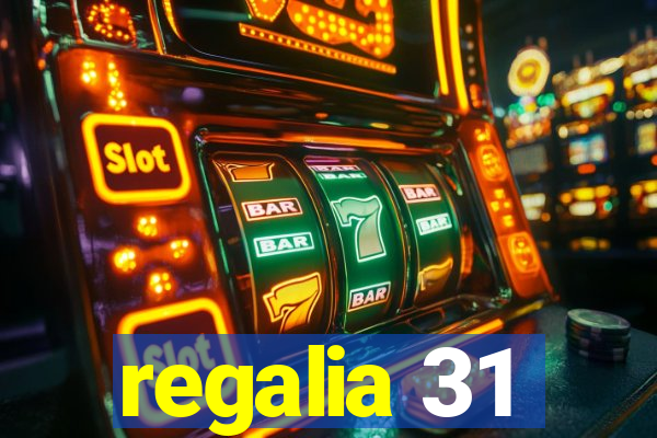 regalia 31