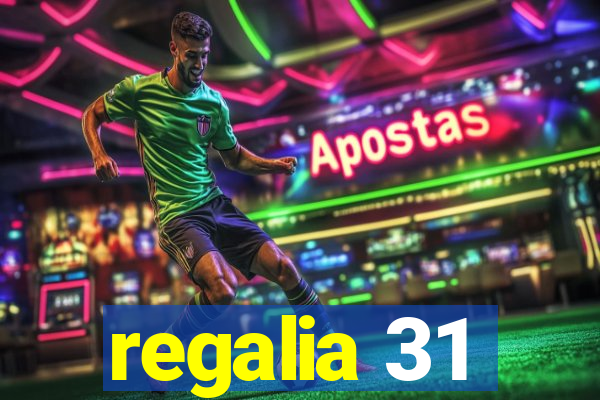 regalia 31