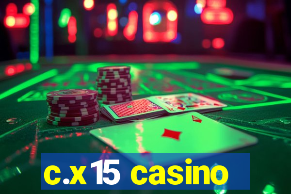 c.x15 casino