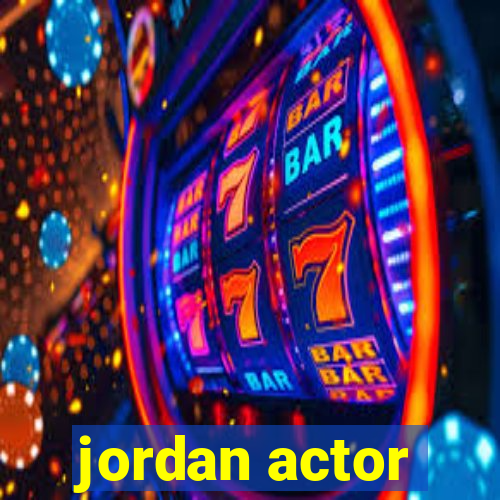 jordan actor