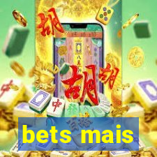 bets mais