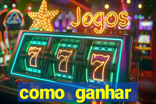 como ganhar dinheiro em slots