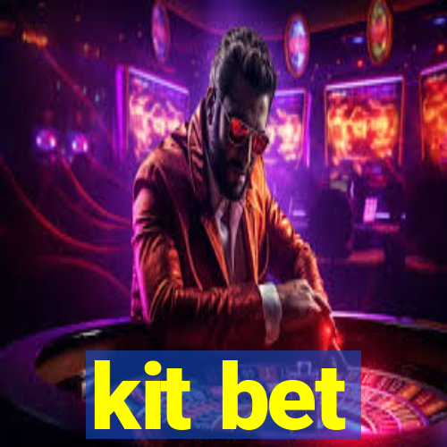 kit bet