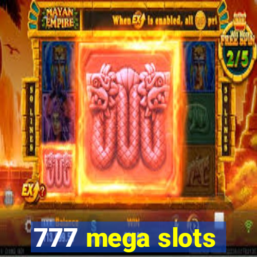 777 mega slots