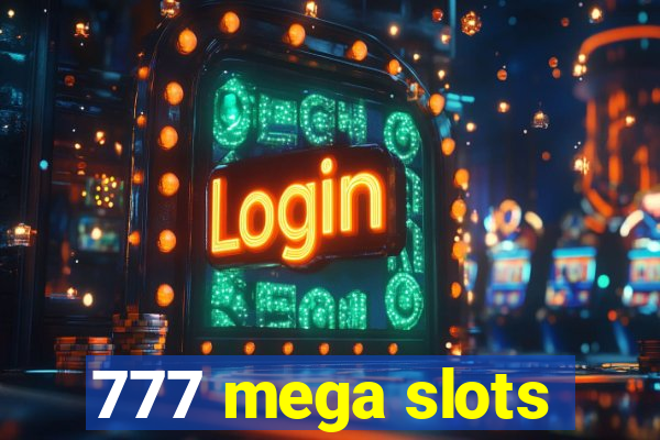 777 mega slots