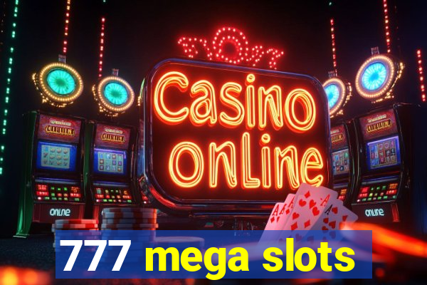 777 mega slots