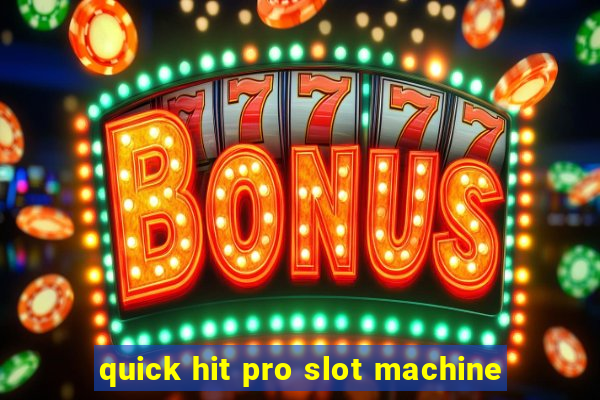 quick hit pro slot machine