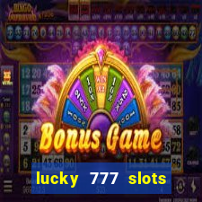 lucky 777 slots real money