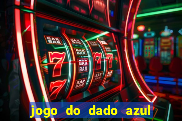 jogo do dado azul e vermelho