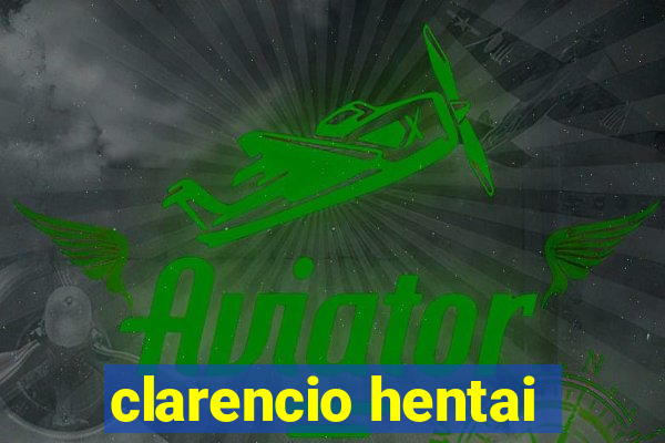 clarencio hentai