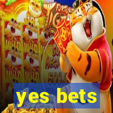 yes bets