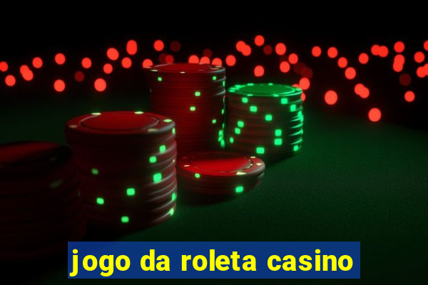 jogo da roleta casino