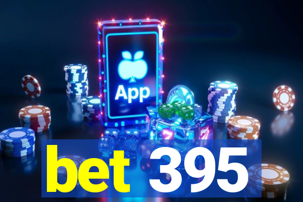 bet 395