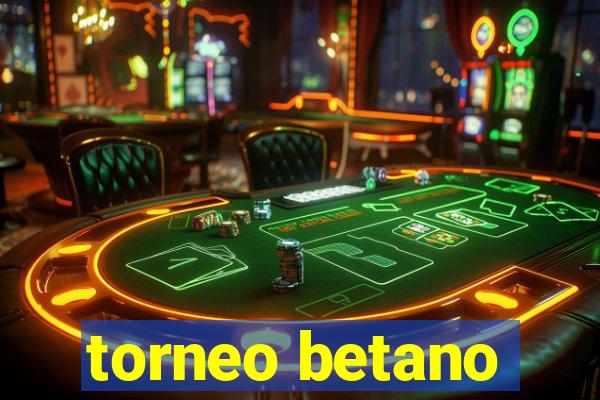 torneo betano