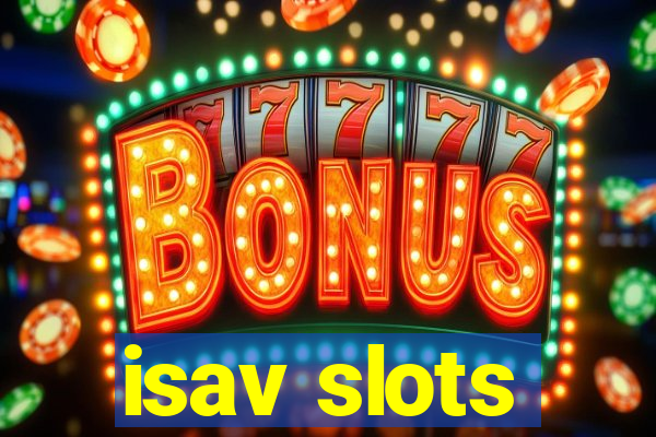 isav slots