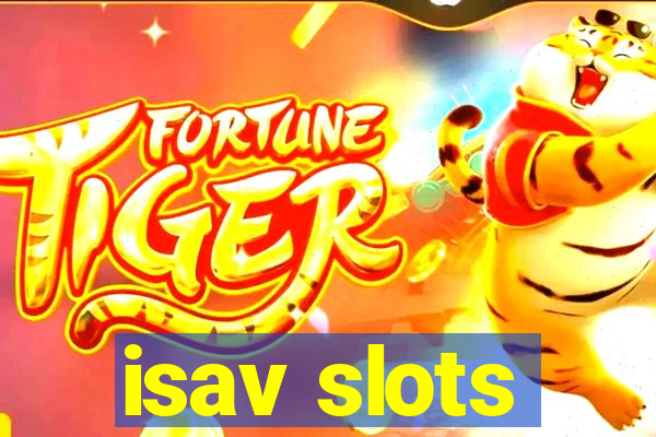 isav slots