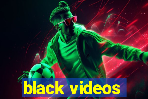 black videos