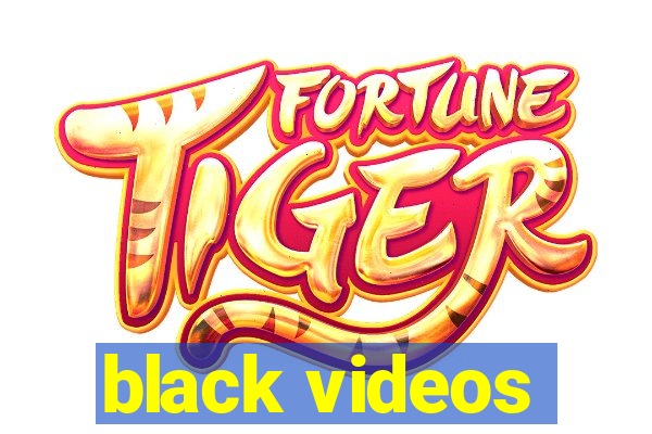 black videos