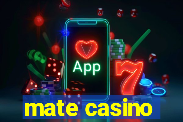 mate casino