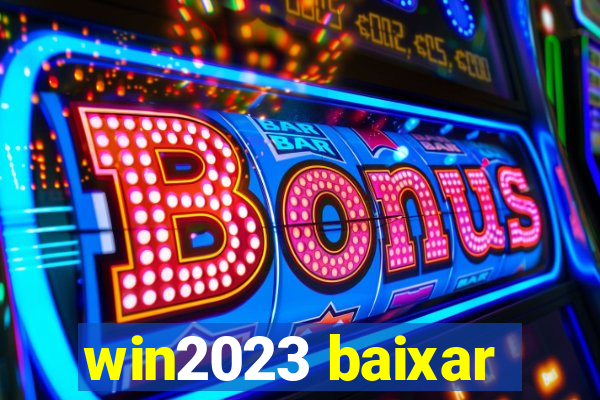 win2023 baixar