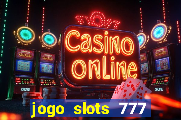 jogo slots 777 paga mesmo