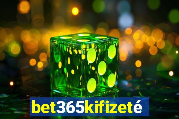 bet365kifizetés