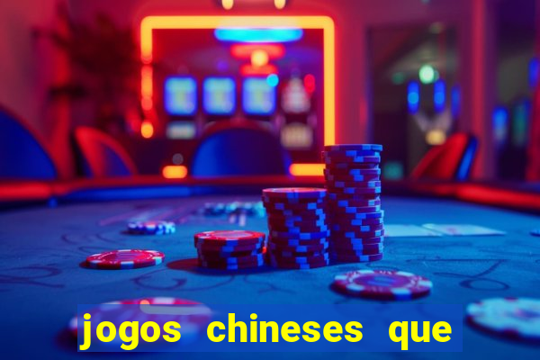 jogos chineses que dao dinheiro