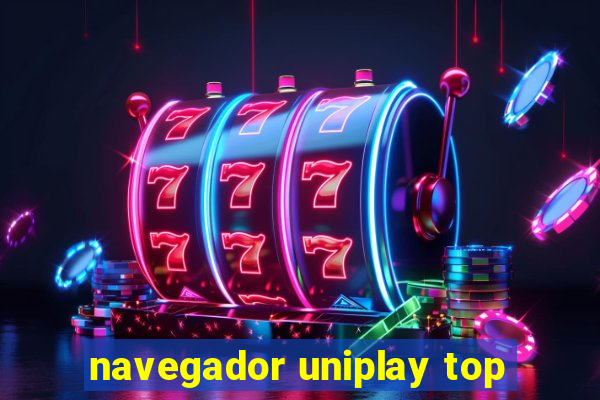 navegador uniplay top