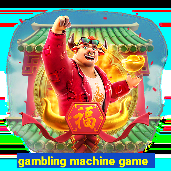 gambling machine game