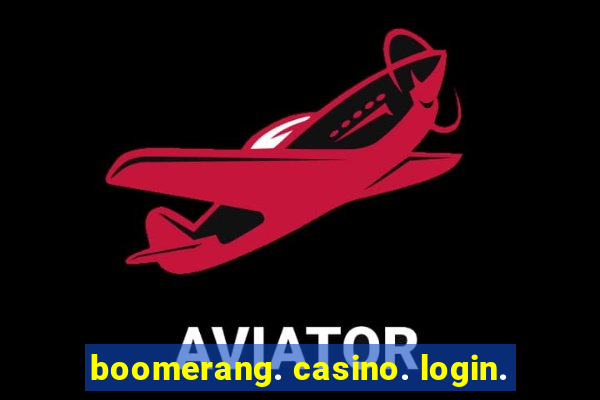 boomerang. casino. login.