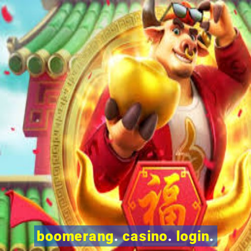 boomerang. casino. login.