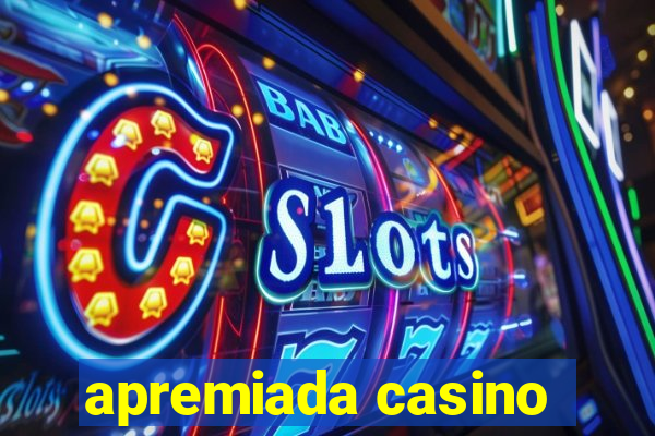 apremiada casino