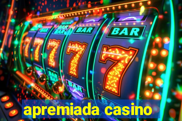 apremiada casino