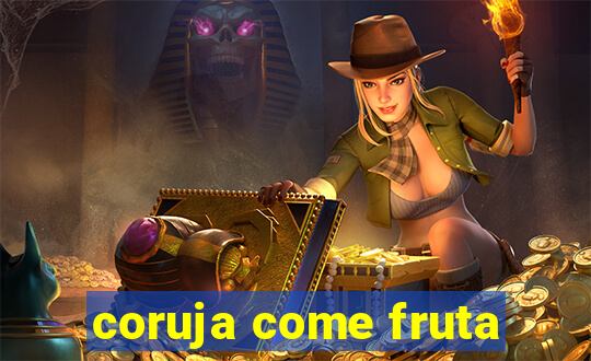 coruja come fruta