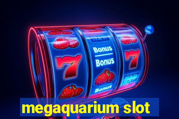 megaquarium slot