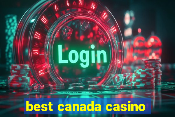 best canada casino