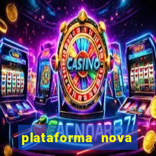 plataforma nova pagando no cadastro casino