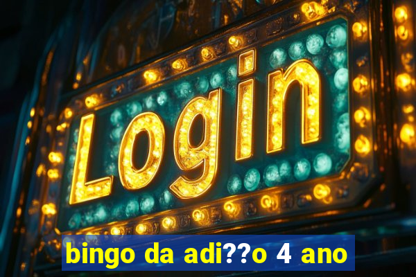 bingo da adi??o 4 ano