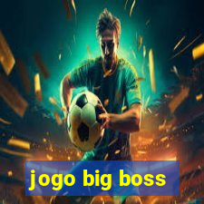 jogo big boss