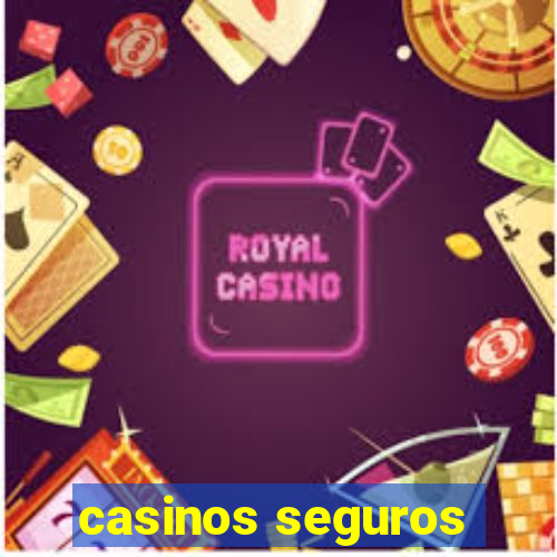 casinos seguros