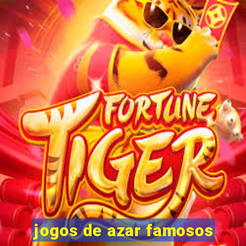 jogos de azar famosos