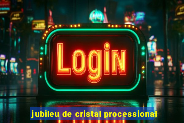 jubileu de cristal processional