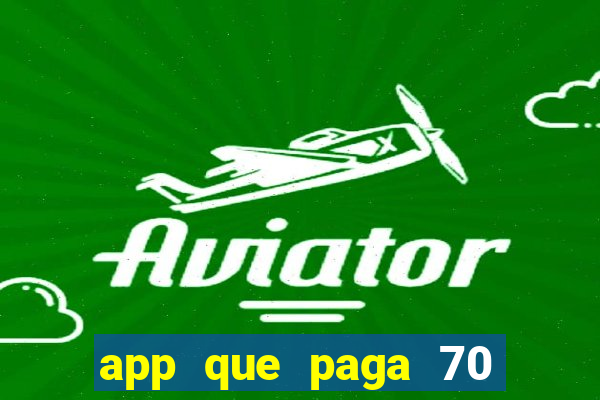 app que paga 70 reais para se cadastrar 2023